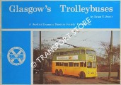 Book cover of Glasgow Trolleybuses - A Short History of Glasgow's Trolleybuses 1949 - 1967 by DEANS, Brian T.